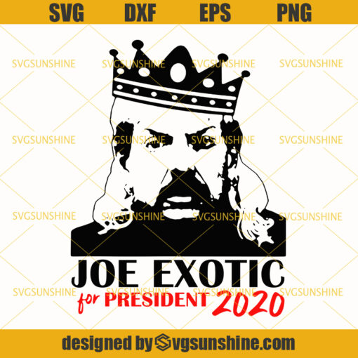 Joe Exotic SVG, Tiger King SVG, Joe Exotic For President 2020 SVG