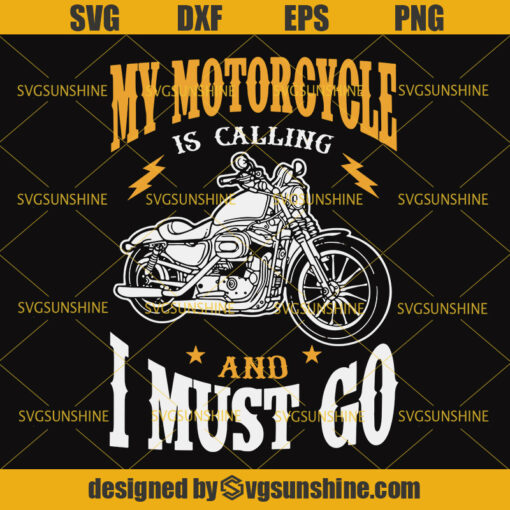 My motorcycle is calling and i must go svg