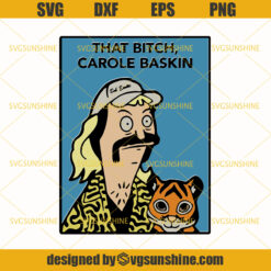 Carole Baskin SVG, That Bitch Carole Baskin SVG, Tiger King SVG