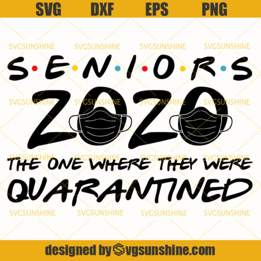 Senior SVG, Senior 2020 The One Where They Were Quarantined SVG
