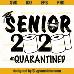 Senior 2020 Quarantined SVG, Class Of 2020 Quarantine SVG