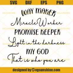 Waymaker, Miracle Worker, Promise Keeper SVG File