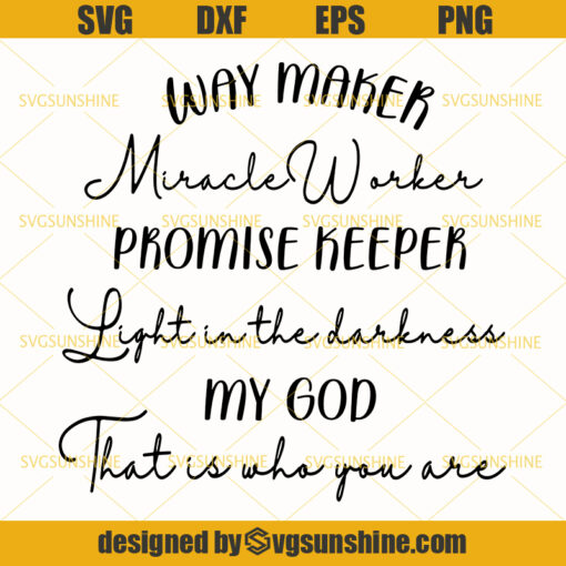 Waymaker, Miracle Worker, Promise Keeper SVG File
