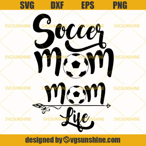 Soccer Mom Svg, Mom Life Svg, Sport Mom Svg, Soccer Svg