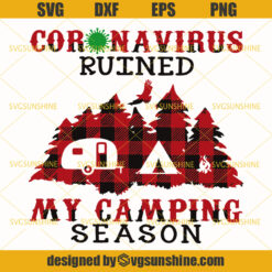 Coronavirus Ruined My Camping Season Svg, Covid-19 Svg, Corona Svg, Camping Svg