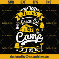 Relax You're On Camp Time Svg, Relax Svg, Camping Svg, Camping Time Svg