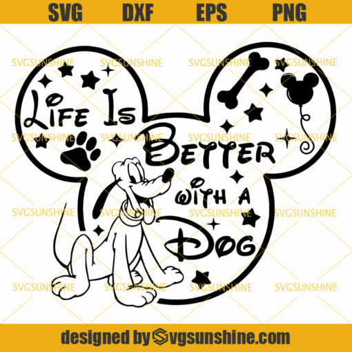 Life Is Better With A Dog Svg, Pluto Svg, Dog Svg, Dog Mom Svg