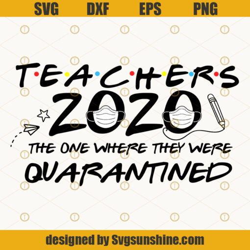 Teachers 2020 The One Where They Were Quarantined SVG