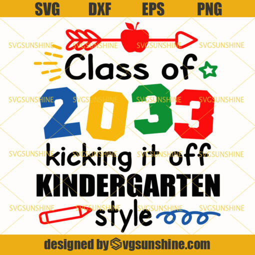 Class of 2033 Kicking It Off Kindergarten Style Svg,  Kindergarten Svg