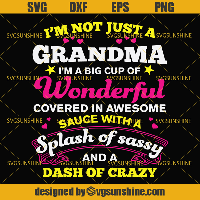 Download Grandma Svg, I'm Not Just a Grandma I'm a Big Cup of ...