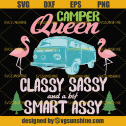 Happy Camper Svg, Camping Svg, Camper Queen Classy Sassy And a Bit Smart Assy Svg