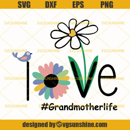 Love Grandmother Life Svg, Grandma Svg, Mothers Day Svg
