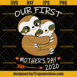 Our First Mothers Day 2020 Svg, Sloth Svg, Mom Svg, Mothers Day Svg