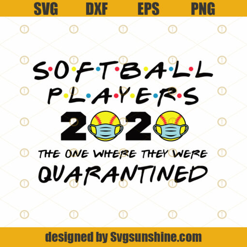 Softball Players 2020 The One Where They Were Quarantined Funny Softball Kids League Silhouette SVG