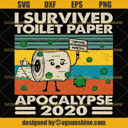 I Survived Toilet Paper Apocalypse 2020 SVG, I Survived 2020 SVG , Toilet Paper SVG, Apocalypse SVG,
