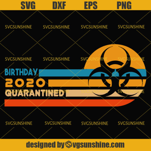 Birthday 2020 Quarantined Svg, Social Distancing Svg, Quarantine Svg