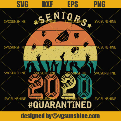 Senior 2020 Quarantined SVG, Seniors SVG, 2020 Quarantined SVG