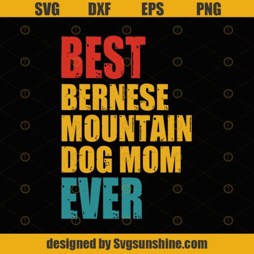 Vintage Best Bernese Mountain Dog mom Ever SVG