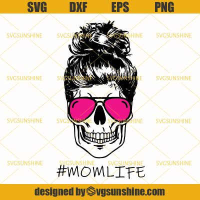 Mom Life Svg, Mom Life Skull Skeleton SVG, Mom SVG, Happy Mothers Day ...