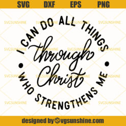 I Can Do All Things Through Christ SVG PNG EPS DXF