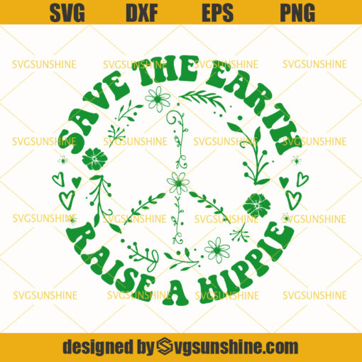 Save The Earth Raise A Hippie Svg, Floral Peace Sign Svg , Hippie Svg, Flower Peace Hippie Symbol Svg