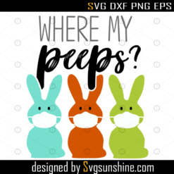 Easter Social Distancing from my Peeps Svg, Peeps with Mask, Where My Peeps, Chilling with my Peeps Svg, Stay Home, Spring, Social Distance