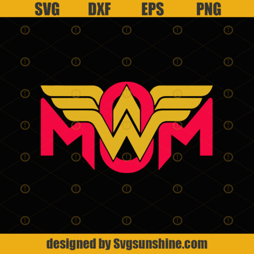 Wonder Woman Mom Mothers Day Mother Parent Family Gift SVG