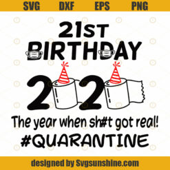 21st Birthday 2020 The Year When Got Real Quarantine Funny Toilet Paper Twenty First Silhouette SVG PNG Cutting File Cricut Digital Download