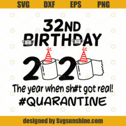 32st Birthday 2020 The Year When Got Real Quarantine Funny Toilet Paper Twenty First Silhouette SVG PNG Cutting File Cricut Digital Download