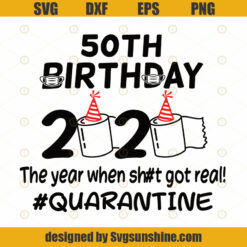50st Birthday 2020 The Year When Got Real Quarantine Funny Toilet Paper Twenty First Silhouette SVG PNG Cutting File Cricut Digital Download