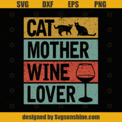 Cat Mother Wine Lover SVG PNG DXF EPS Happy morther’s day SVG