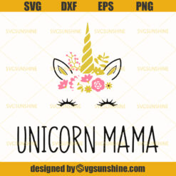 Unicorn Mama Svg, Mamacorn Svg, Family Unicorn Svg, Unicorn SVG, Mama Svg, Mothers Day SVG