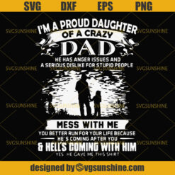 I'm A Proud Daughter Of A Crazy Dad SVG, Dad SVG, Daughter SVG, Happy Fathers Day SVG