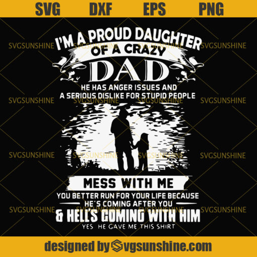 I’m A Proud Daughter Of A Crazy Dad SVG, Dad SVG, Daughter SVG, Happy Fathers Day SVG