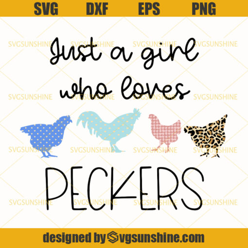 Just A Girl Who Loves Peckers Svg, Chicken Farm Svg, Country Girl Svg
