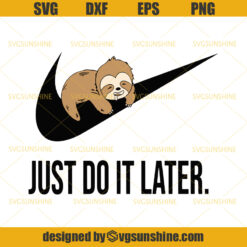 Sloth Just Do It Later Svg, Sloth Svg, Just Do It Later Svg, Cute Sloth Svg