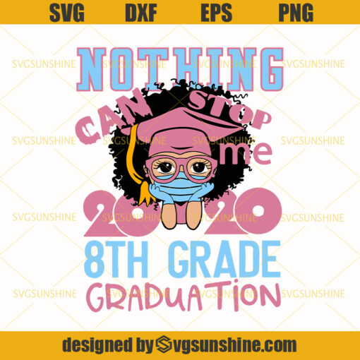 Nothing Can Stop Me 2020 8TH Grade Graduation Svg, Peekaboo Girl Svg, Black African American Kids Svg