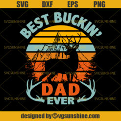 Best Buckin’ Dad Ever Deer Hunting SVG, Dad SVG, Hunting SVG, Happy Fathers Day SVG