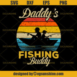 Daddy's Fishing Buddy SVG, Dad SVG, Daddy SVG, Fishing SVG, Happy Fathers Day SVG
