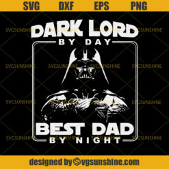 Dark Lord By Day Best Dad By Nigh SVG, Dad SVG, Father SVG, Happy Fathers Day SVG