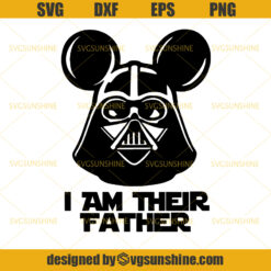 I Am Their Father Darth Vader Mickey SVG, Dad SVG, Father SVG, Happy Fathers Day SVG