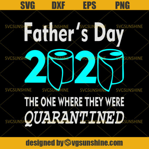 Fathers Day 2020 Toilet Paper The One Where They Were Quarantined Svg, Fathers Day Quarantine Svg