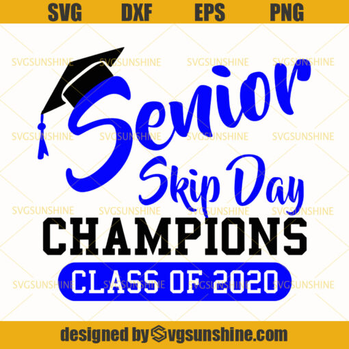 Senior Skip Day Champions Class Of 2020 Svg, Senior Svg, Class 2020 Svg, Teacher Svg