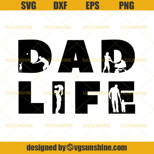 Dad Life SVG, Dad SVG, Daddy SVG, Father SVG, Happy Fathers Day SVG