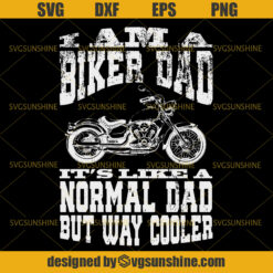 I Am A Biker Dad Svg, Biker Svg ,Motorcycle Svg , Ride Svg, Bike Svg, Summer Svg, Men Svg, Fathers Day Svg, Dad Svg