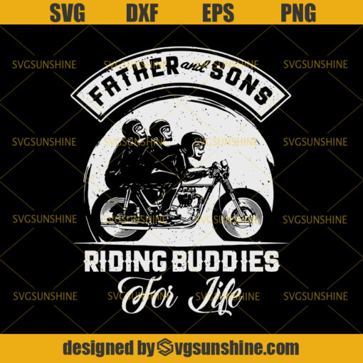 Father And Sons Riding Buddies For Life Biker Svg, Biker Svg ,Motorcycle Svg , Ride Svg, Bike Svg, Men Svg, Fathers Day Svg, Dad Svg