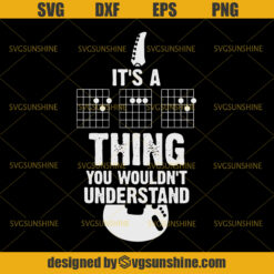 It's A Dad Thing You Wouldn't Understand Guitar Player SVG, Dad SVG, Guitar SVG, Father SVG, Happy Fathers Day SVG