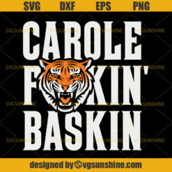 Carole Fuckin' Baskin SVG, Tiger King SVG, Joe Exotic SVG, Carole Baskin SVG
