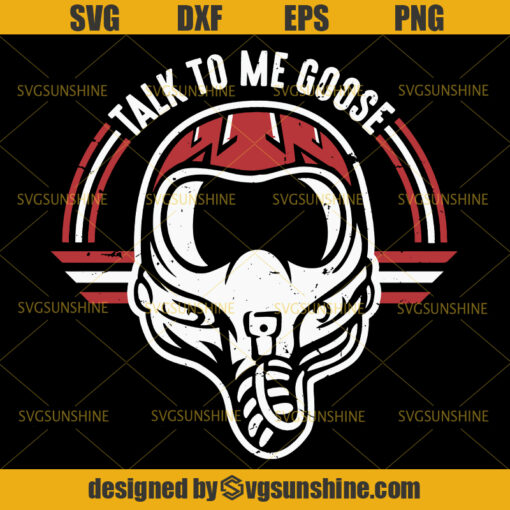 Talk To Me Goose SVG, Top Gun SVG PNG DXF EPS