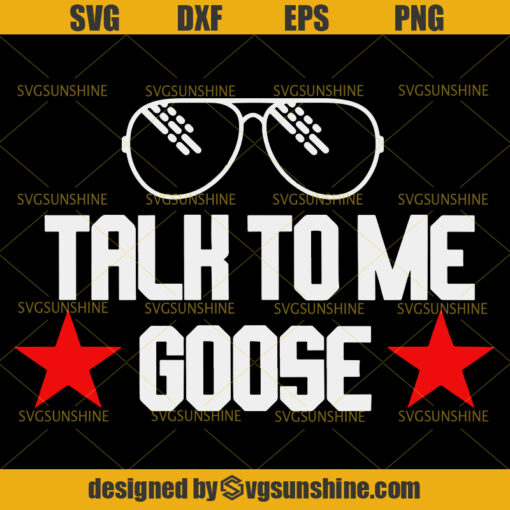 Talk To Me Goose SVG, Top Gun SVG PNG DXF EPS Cricut Files, Digital Download